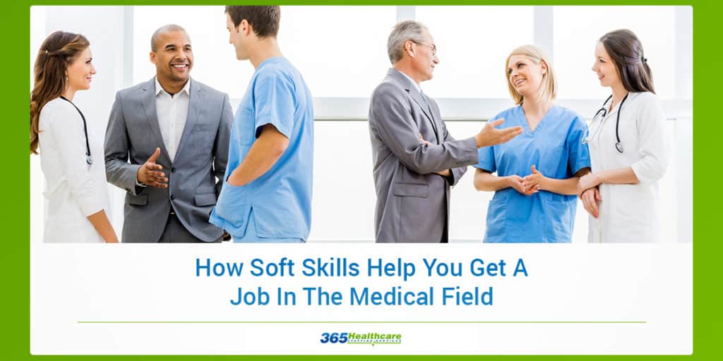 How Soft Skills Help You Get A Job In The Medical Field