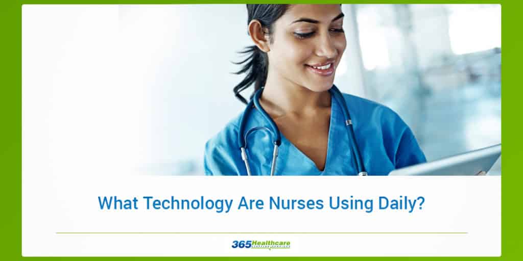 What Technology Are Nurses Using Daily