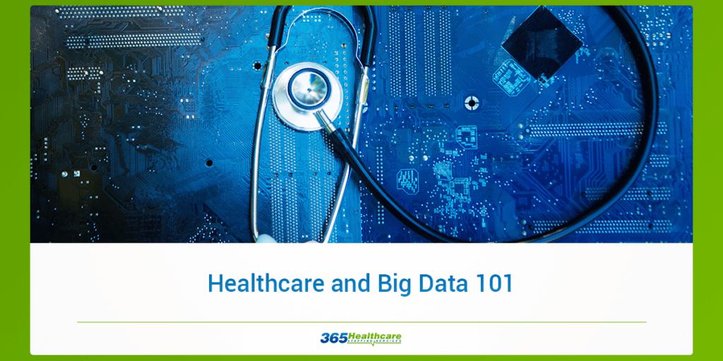 Healthcare and Big Data 101