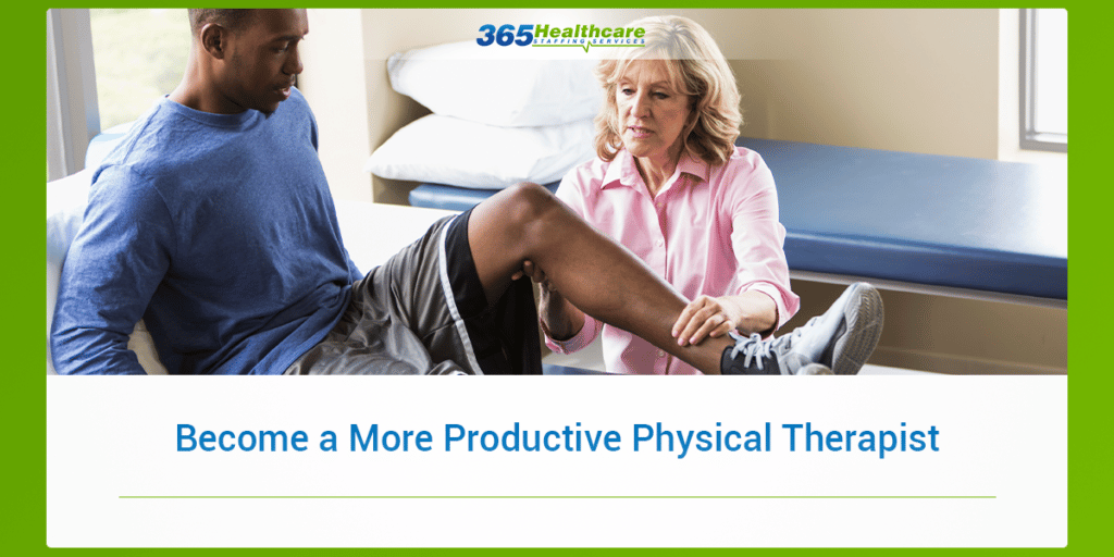 Become a More Productive Physical Therapist
