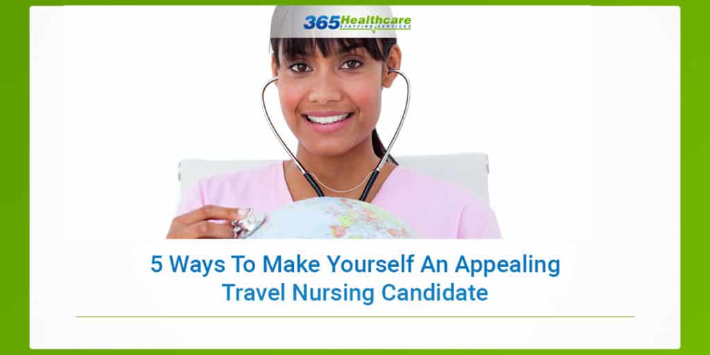 5-Ways-To-Make-Yourself-An-Appealing-Travel-Nursing-Candidate