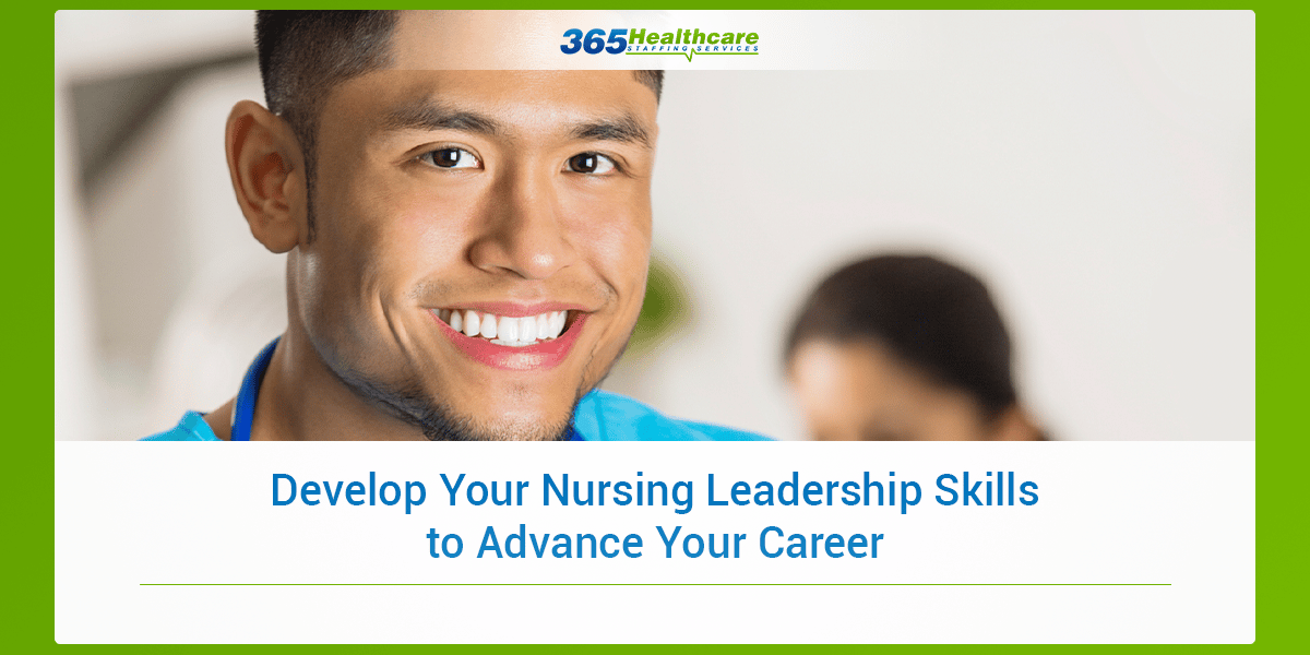 Develop Your Nursing Leadership Skills to Advance Your Career